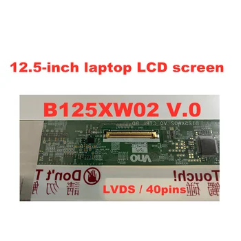 Bezmaksas Piegāde 12,5 collu klēpjdatoru LCD ekrāna B125XW02 V. 0 LTN125AT02 LP125WH1 par 2560p HP 2570p 1366 * 768 LVDS 40pins