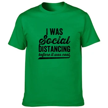 Man Bija Sociālā Distancēšanās, Pirms Tas Bija Forši Vēstuli Vīriešu Smieklīgi T-krekls Streetwear 2020. Gadam, Modes Īsām Piedurknēm O-veida kakla Vīriešu t-veida Topi