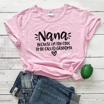Vecmāmiņa-Krekls, T-Krekls, Nana, Jo es esmu Pārāk Forša, Lai Sauc Vecmāmiņa Iespiesti O-veida Kakla Gadījuma Kokvilnas T-Krekls Smieklīgi Grafikas tee topi