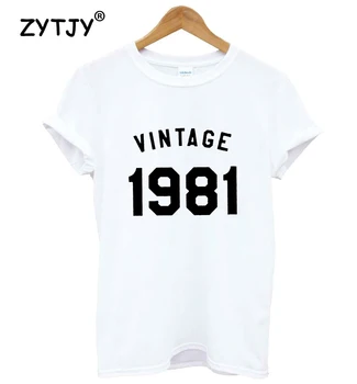 Vintage 1981 37. Dzimšanas dienu Burtiem Drukāt Sieviešu t Gadījuma Kokvilnas Hipster Smieklīgu t kreklu, Lai Meitene Lady Top Piliens Kuģa BA-290